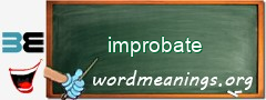 WordMeaning blackboard for improbate